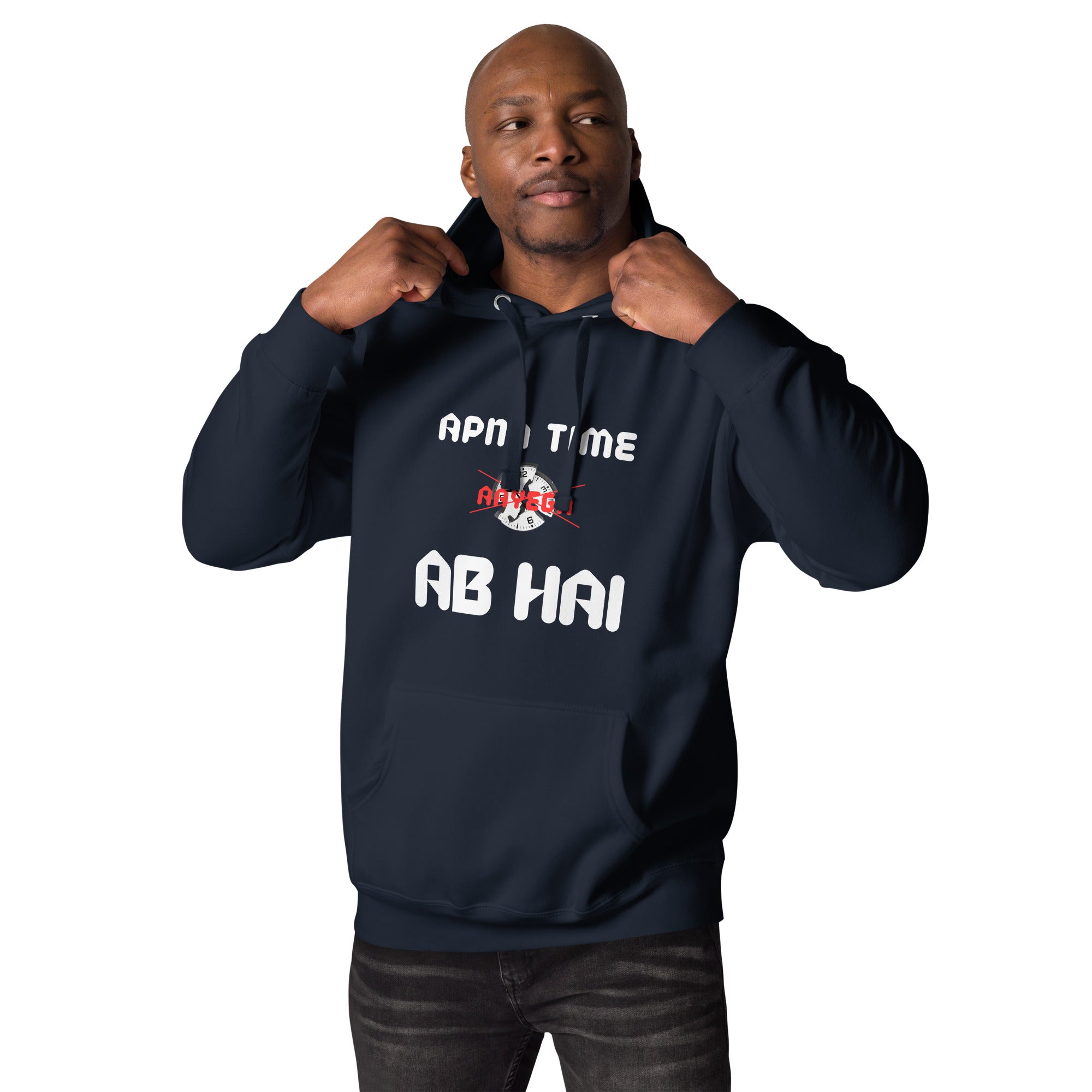 Apna Time Ab Hai Unisex Hoodie
